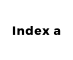 Index a