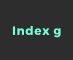 Index g