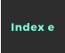 Index e