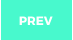 PREV