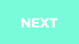 NEXT
