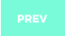 PREV